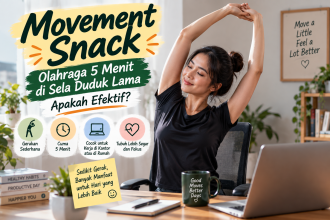 Movement snack dengan aktivitas fisik singkat di sela duduk lama untuk menjaga tubuh tetap aktif